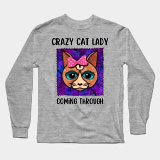 Crazy Cat Lady Coming Through Long Sleeve T-Shirt